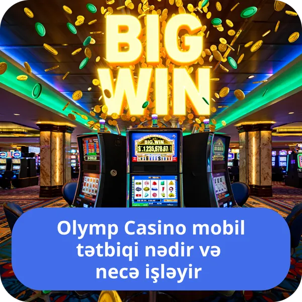Olymp Casino mobil tətbiqi nədir və necə işləyir